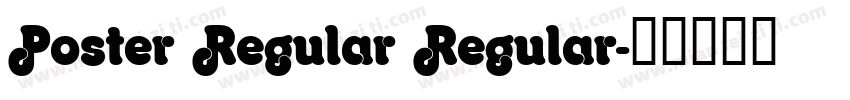 Poster Regular Regular字体转换